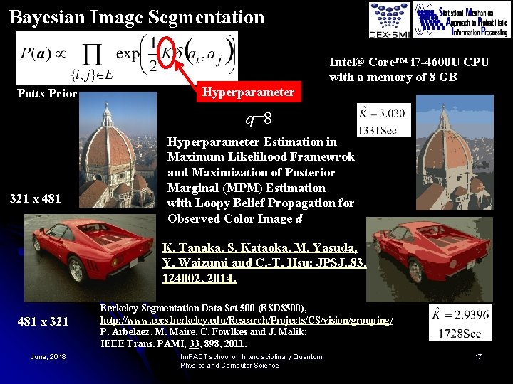 Bayesian Image Segmentation Intel® Core™ i 7 -4600 U CPU with a memory of
