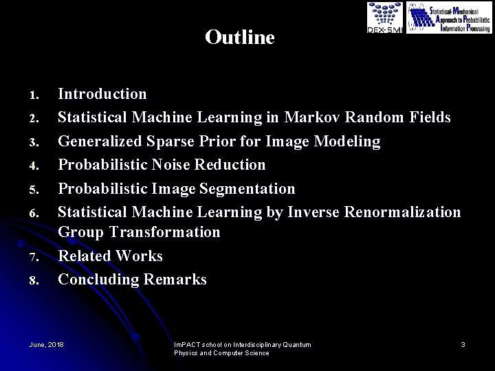 Outline 1. 2. 3. 4. 5. 6. 7. 8. Introduction Statistical Machine Learning in
