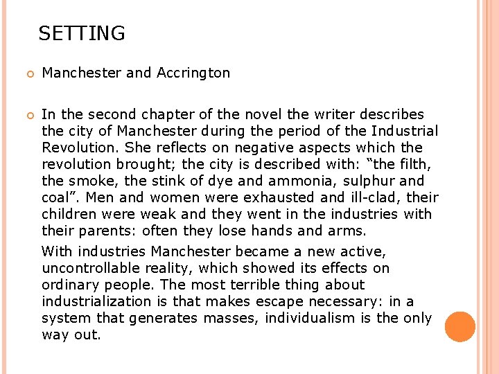 SETTING Manchester and Accrington In the second chapter of the novel the writer describes