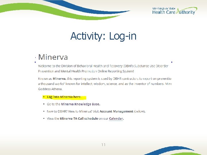 Activity: Log-in www. The. Athena. Forum. org/Minerva 11 