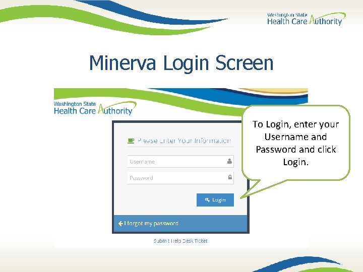 Minerva Login Screen To Login, enter your Username and Password and click Login. 