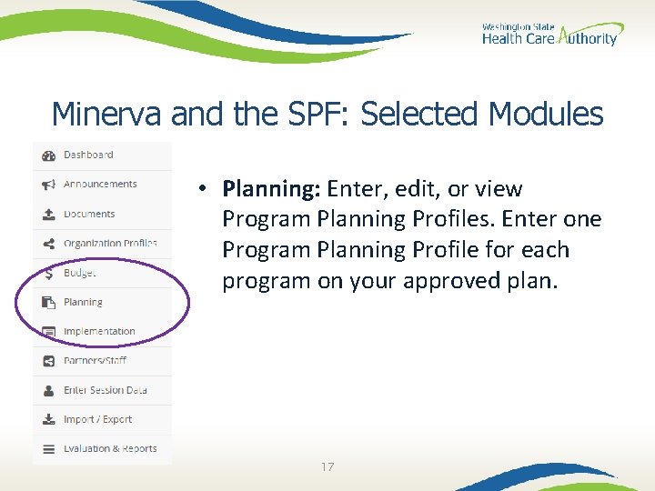 Minerva and the SPF: Selected Modules • Planning: Enter, edit, or view Program Planning