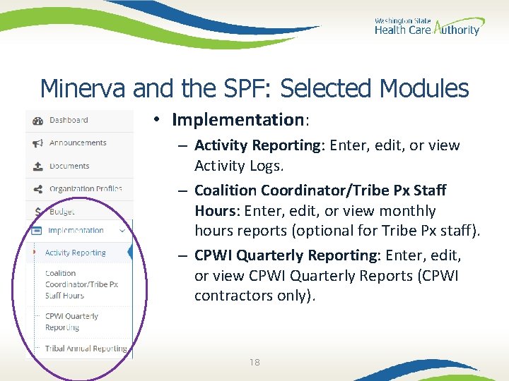 Minerva and the SPF: Selected Modules • Implementation: – Activity Reporting: Enter, edit, or