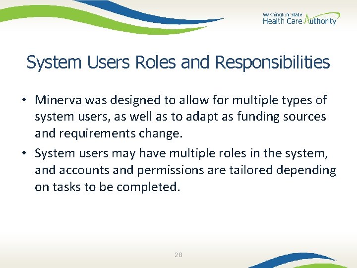 System Users Roles and Responsibilities • Minerva was designed to allow for multiple types