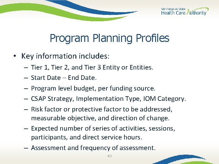 Program Planning Profiles • Key information includes: Tier 1, Tier 2, and Tier 3
