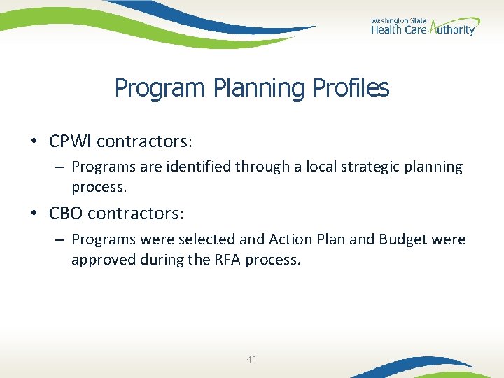 Program Planning Profiles • CPWI contractors: – Programs are identified through a local strategic