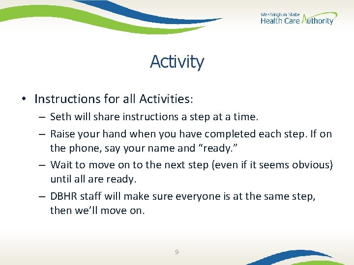 Activity • Instructions for all Activities: – Seth will share instructions a step at