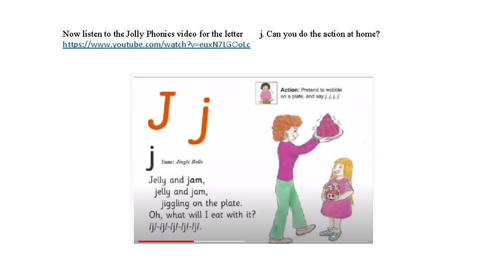 Now listen to the Jolly Phonics video for the letter https: //www. youtube. com/watch?