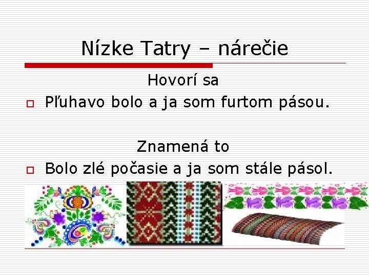 Nízke Tatry – nárečie o Hovorí sa Pľuhavo bolo a ja som furtom pásou.