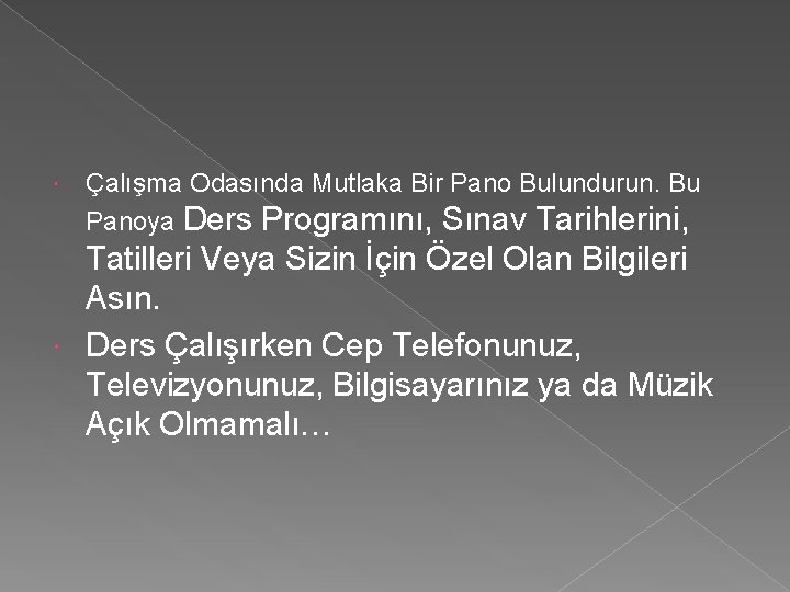  Çalışma Odasında Mutlaka Bir Pano Bulundurun. Bu Panoya Ders Programını, Sınav Tarihlerini, Tatilleri