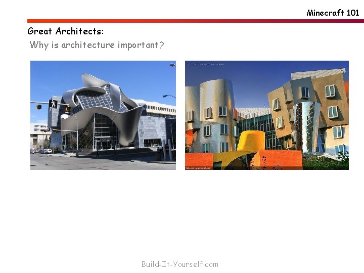 Minecraft 101 Great Architects: Why is architecture important? Build-It-Yourself. com 