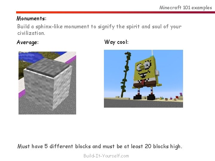 Minecraft 101 examples Monuments: Build a sphinx-like monument to signify the spirit and soul