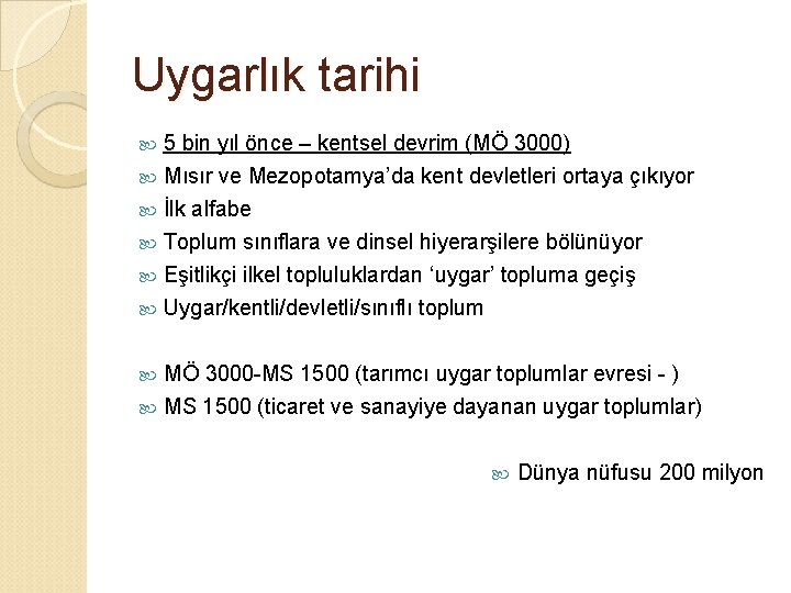 Uygarlık tarihi 5 bin yıl önce – kentsel devrim (MÖ 3000) Mısır ve Mezopotamya’da