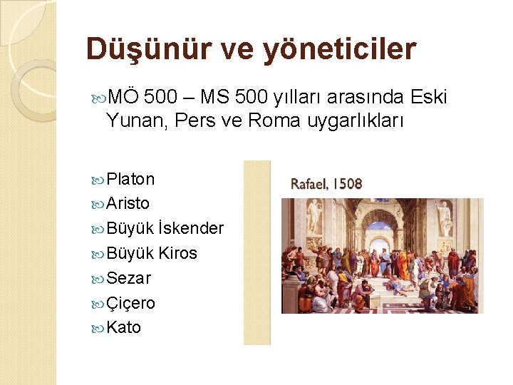 Düşünür ve yöneticiler MÖ 500 – MS 500 yılları arasında Eski Yunan, Pers ve