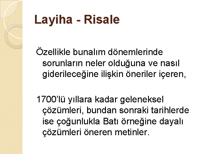 Layiha - Risale Özellikle bunalım dönemlerinde sorunların neler olduğuna ve nasıl giderileceğine ilişkin öneriler