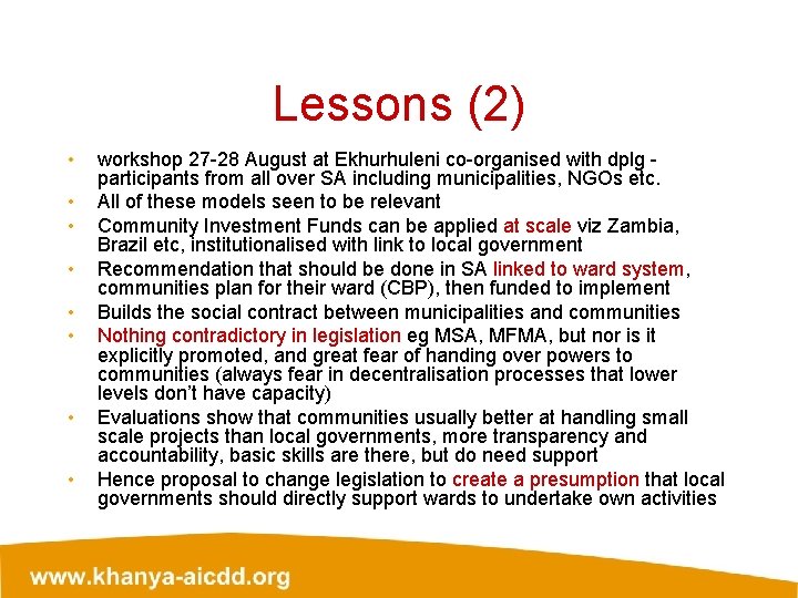 Lessons (2) • • workshop 27 -28 August at Ekhurhuleni co-organised with dplg participants