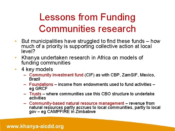 Lessons from Funding Communities research • But municipalities have struggled to find these funds