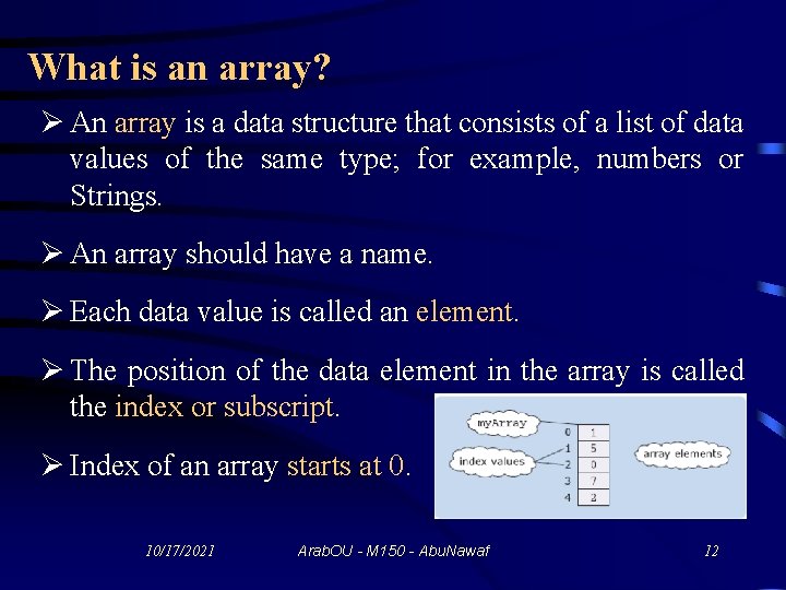 What is an array? Ø An array is a data structure that consists of