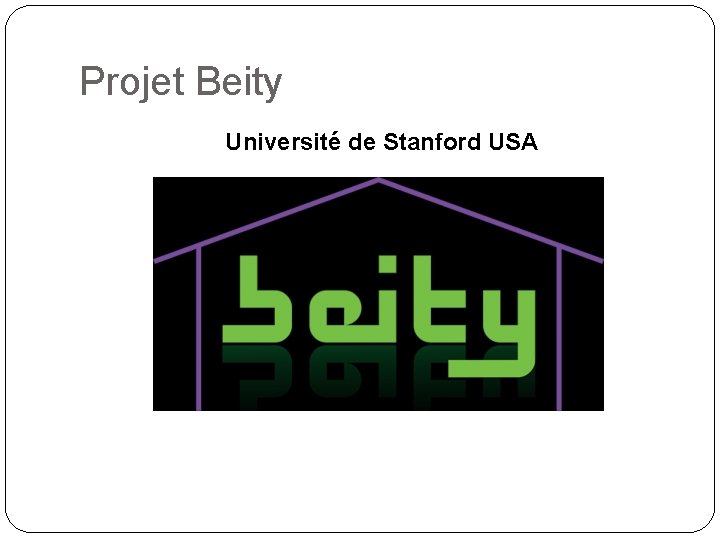 Projet Beity Université de Stanford USA 