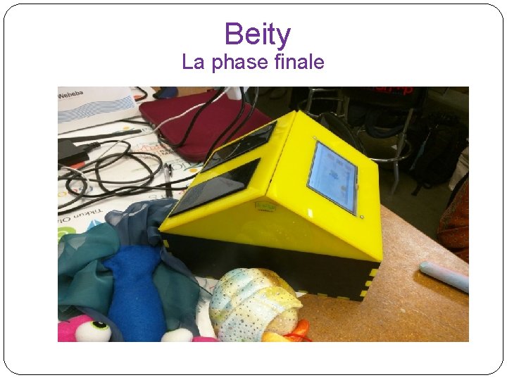 Beity La phase finale 
