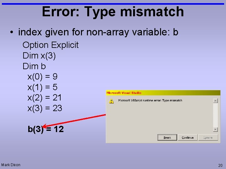 Error: Type mismatch • index given for non-array variable: b Option Explicit Dim x(3)