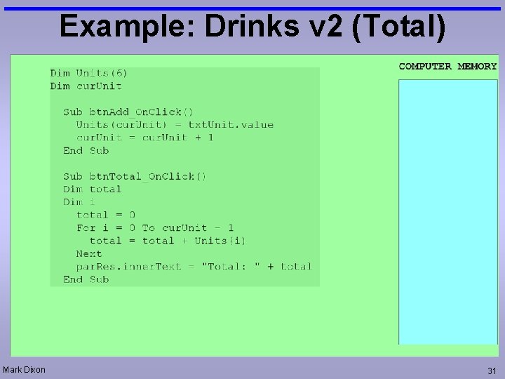 Example: Drinks v 2 (Total) Mark Dixon 31 