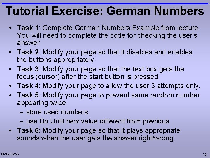 Tutorial Exercise: German Numbers • Task 1: Complete German Numbers Example from lecture. You