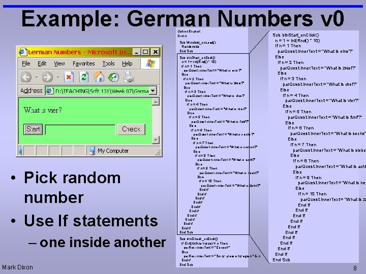 Example: German Numbers v 0 Option Explicit Dim n Sub Window_on. Load() Randomize End