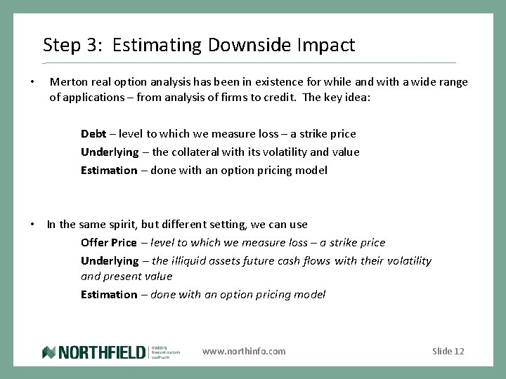 Step 3: Estimating Downside Impact • Merton real option analysis has been in existence