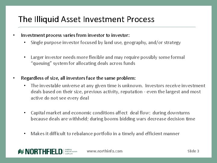 The Illiquid Asset Investment Process • Investment process varies from investor to investor: •