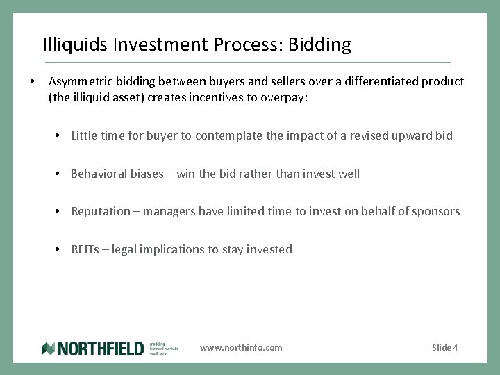 Illiquids Investment Process: Bidding • Asymmetric bidding between buyers and sellers over a differentiated
