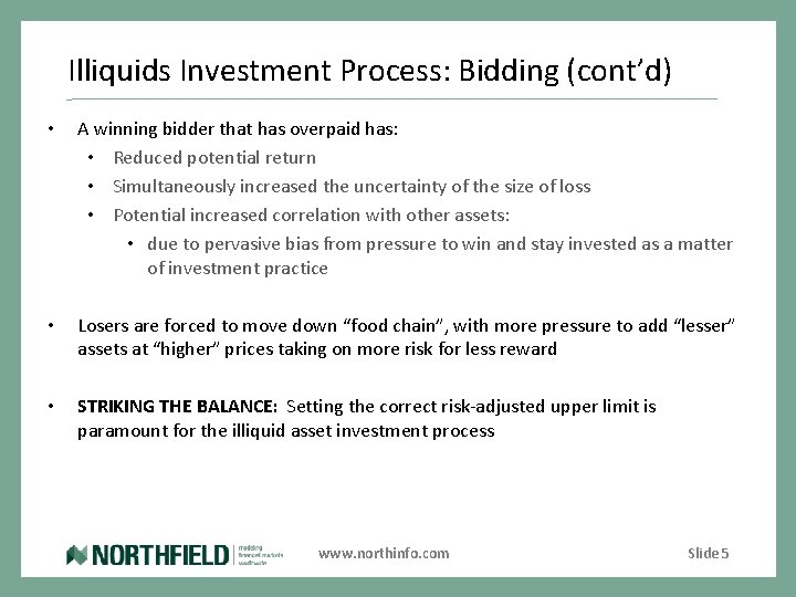 Illiquids Investment Process: Bidding (cont’d) • A winning bidder that has overpaid has: •