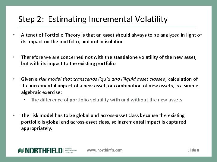 Step 2: Estimating Incremental Volatility • A tenet of Portfolio Theory is that an