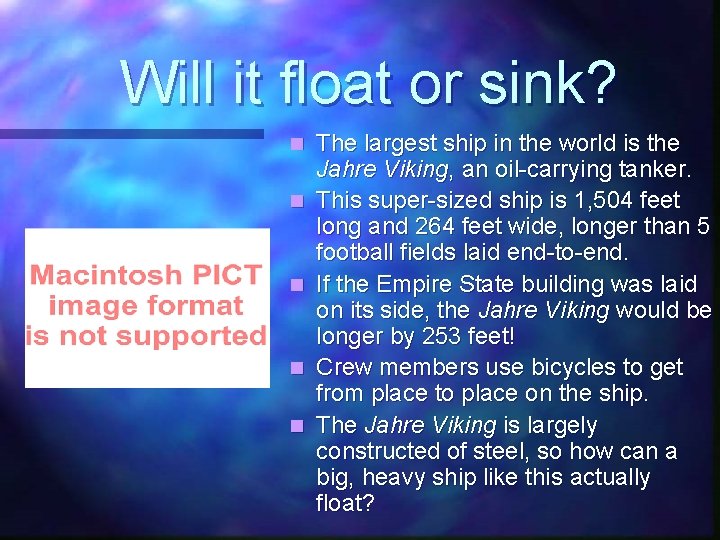 Will it float or sink? n n n The largest ship in the world
