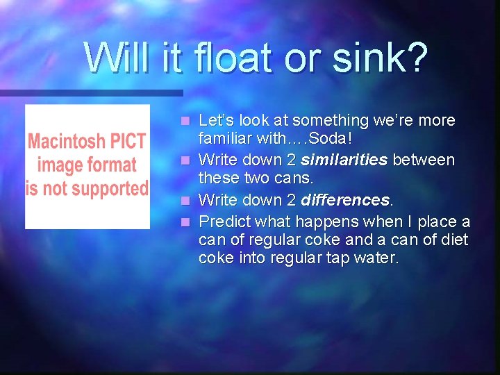 Will it float or sink? n n Let’s look at something we’re more familiar