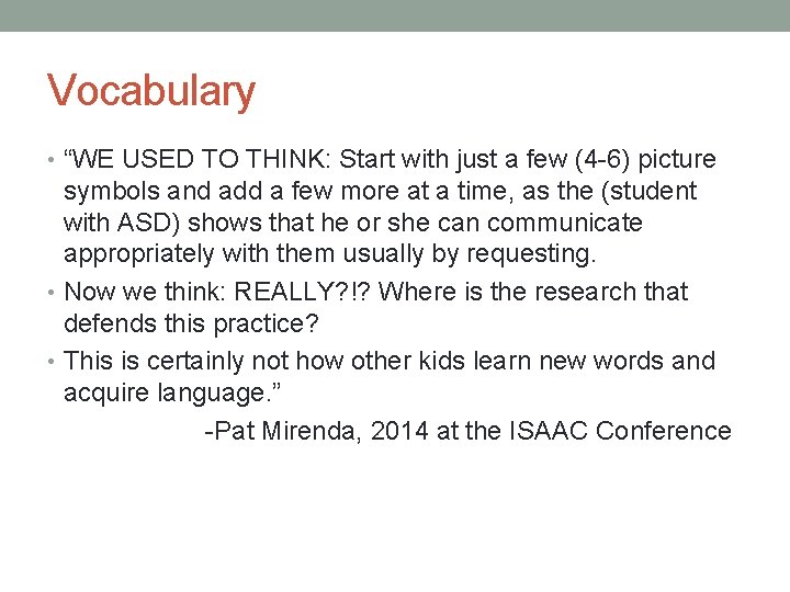 Vocabulary • “WE USED TO THINK: Start with just a few (4 -6) picture