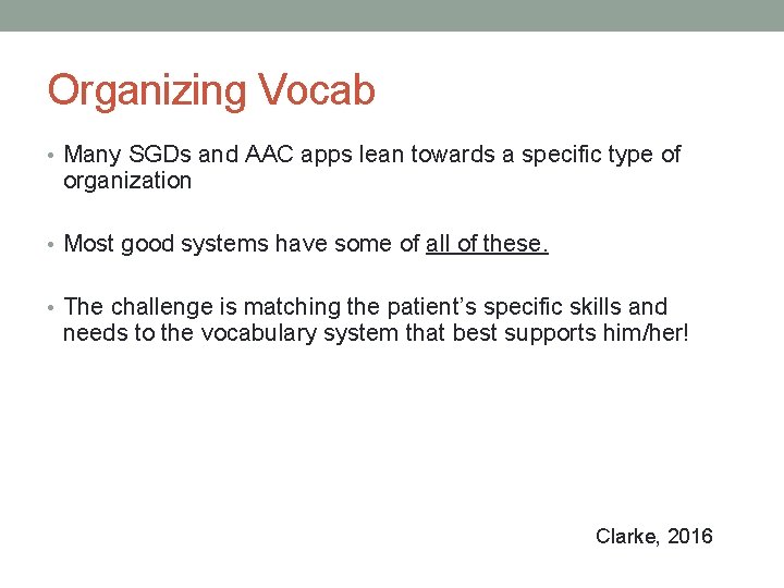 Organizing Vocab • Many SGDs and AAC apps lean towards a specific type of