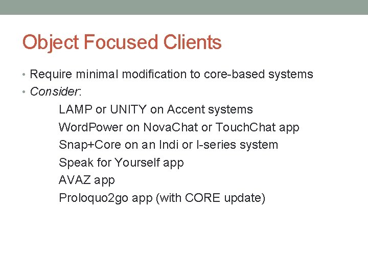 Object Focused Clients • Require minimal modification to core-based systems • Consider: LAMP or