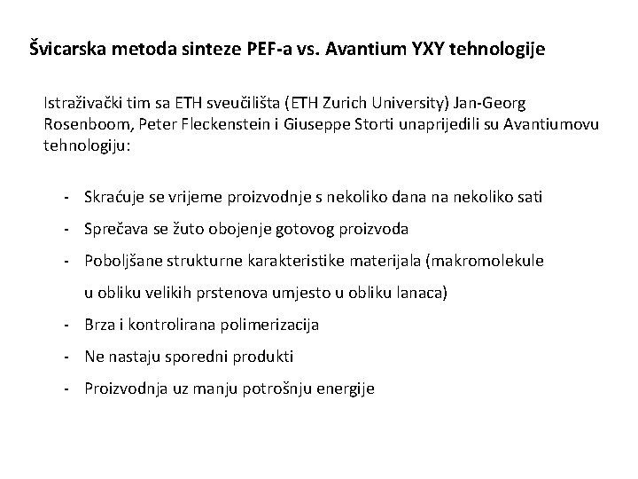 Švicarska metoda sinteze PEF-a vs. Avantium YXY tehnologije Istraživački tim sa ETH sveučilišta (ETH
