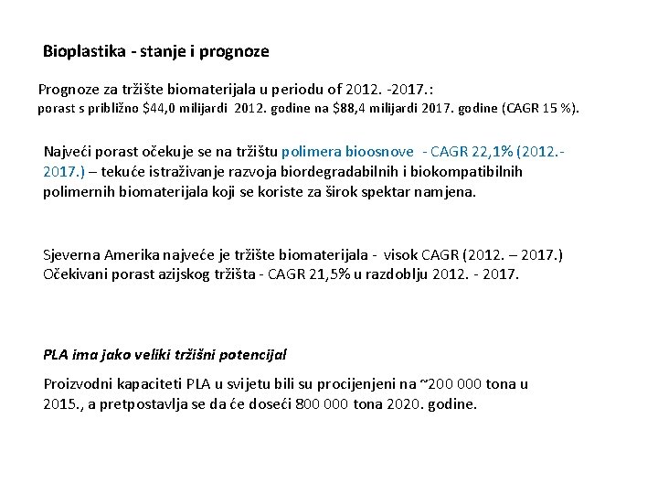 Bioplastika - stanje i prognoze Prognoze za tržište biomaterijala u periodu of 2012. -2017.