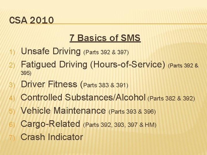 CSA 2010 1) 2) 7 Basics of SMS Unsafe Driving (Parts 392 & 397)