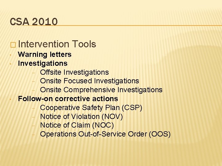 CSA 2010 � Intervention Tools • Warning letters • Investigations − Offsite Investigations −