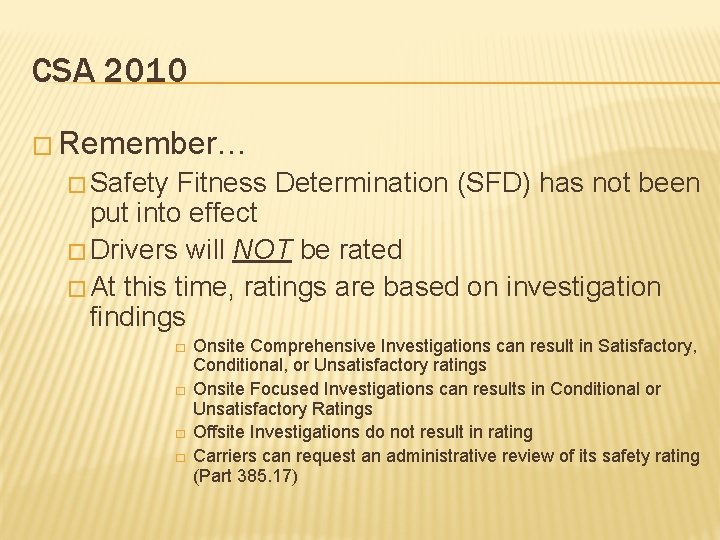 CSA 2010 � Remember… � Safety Fitness Determination (SFD) has not been put into