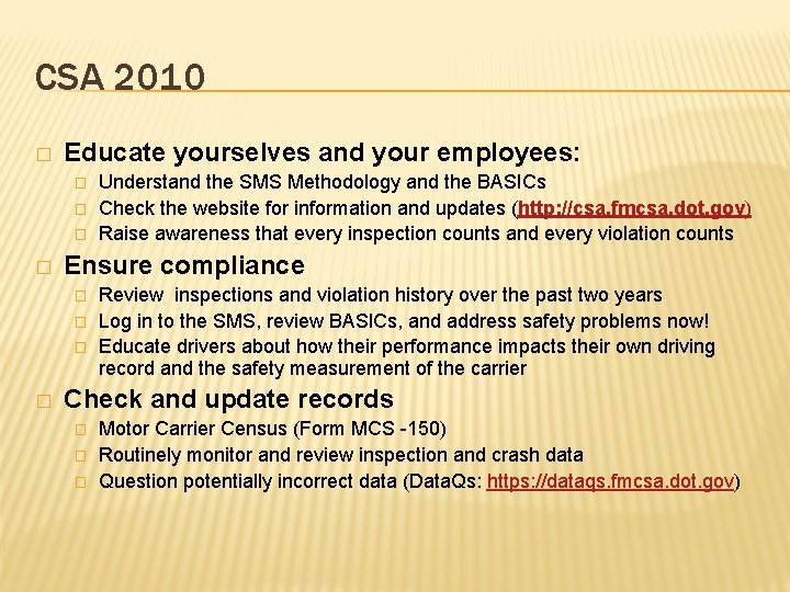CSA 2010 � Educate yourselves and your employees: � � Ensure compliance � �