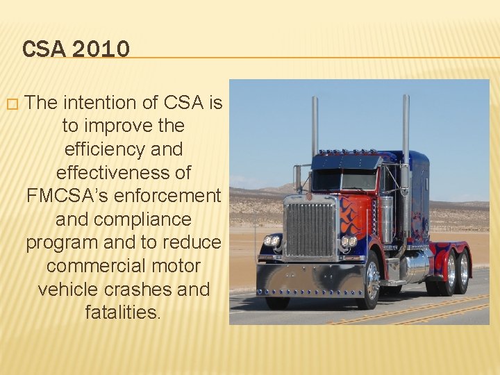 CSA 2010 � The intention of CSA is to improve the efficiency and effectiveness