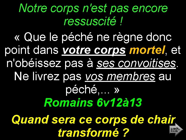 Notre corps n'est pas encore ressuscité ! « Que le péché ne règne donc