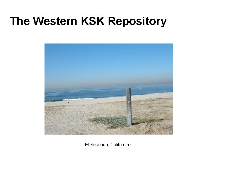 The Western KSK Repository El Segundo, California * 