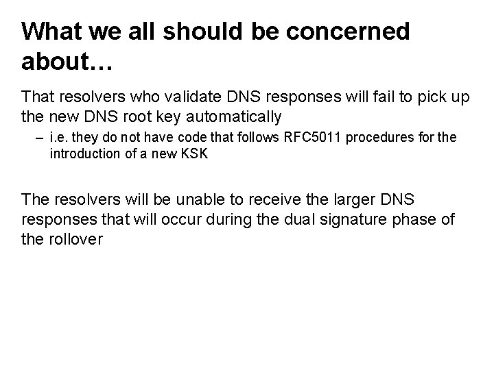 What we all should be concerned about… That resolvers who validate DNS responses will