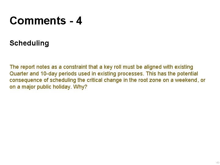 Comments - 4 Scheduling The report notes as a constraint that a key roll