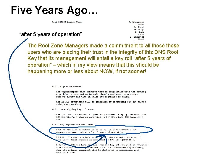 Five Years Ago… “after 5 years of operation” The Root Zone Managers made a